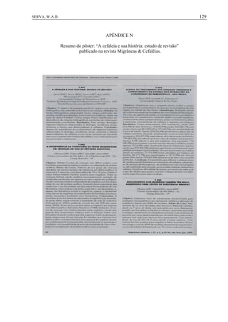129SERVA, W.A.D.
APÊNDICE N
Resumo do pôster: “A cefaleia e sua história: estudo de revisão”
publicado na revista Migrâneas & Cefaléias.
 