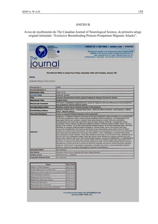 154SERVA, W.A.D.
ANEXO B
Aviso de recebimento do The Canadian Journal of Neurological Science, do primeiro artigo
original intitulado: “Exclusive Breastfeeding Protects Postpartum Migraine Attacks”.
 