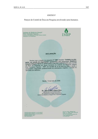 163SERVA, W.A.D.
ANEXO F
Parecer do Comitê de Ética em Pesquisa envolvendo seres humanos.
 