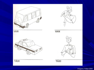 Imagens: Felipe 2004

 