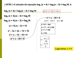 ( UEPG-PR ) Determine o produto das raízes da equação
            logx 4 + log2 x = 3



logx 4 + log2 x = 3              ...