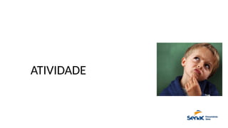 ATIVIDADE
 