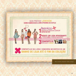 Peça conceito campanha “Estilo contagia”




                                  145
 