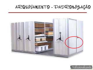 ARQUIVAMENTO – PADRONIZAÇÃO
 