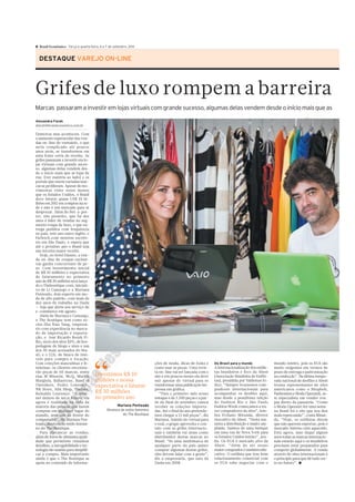 8 Brasil Econômico Terça e quarta-feira, 6 e 7 de setembro, 2011


  DESTAQUE VAREJO ON-LINE




Grifes de luxo rompem a barreira
Marcas passaram a investir em lojas virtuais com grande sucesso, algumas delas vendem desde o início mais que as

Alexandra Farah
afarah@brasileconomico.com.br

Demorou mas aconteceu. Com
o aumento espetacular das ven-
das on-line de vestuário, o que
seria complicado até poucos
anos atrás, se transformou em
uma fonte certa de receita. As
grifes passaram a investir em lo-
jas virtuais com grande suces-
so, algumas delas vendem des-
de o início mais que as lojas de
rua (ver matéria ao lado) e os
portais que unem variadas mar-
cas se proliferam. Apesar de mo-
vimentar vinte vezes menos
que os Estados Unidos, o Brasil
deve faturar quase US$ 10 bi-
lhões em 2011 em compras na re-
de e não é um mercado para se
desprezar. Além do Net-a-por-
ter, site pioneiro, que há dez
anos é líder de vendas no seg-
mento roupa de luxo, e que en-
trega pedidos com frequência
no pais, este ano outro inglês, o
Farfetch.com montou escritó-
rio em São Paulo, e espera que
até o próximo ano o Brasil seja
sua terceira maior receita.
   Hoje, no hotel Fasano, a ven-
da on-line de roupas exclusi-
vas ganha concorrente de pe-
so. Com investimento inicial
de R$ 10 milhões e expectativa
de faturamento no primeiro
ano de R$ 30 milhões será lança-
do o Theboutique.com, iniciati-
va de Li Camargo e a Mariana
Penteado, dois experts em mo-
da de alto padrão, com mais de
dez anos de trabalho na Daslu
— loja que abriu seu serviço de
e-commerce em agosto.
   Além de Mariana e Camargo,
o The Boutique tem como só-
cios Zhu Xiao Yang, empresá-
rio com experiência no merca-
do de importação e exporta-
ção, e José Ricardo Rezek Fi-
lho, sócio dos sites XPG, de hos-
pedagem de blogs e sites e um
dos 30 mais acessados do Bra-
sil, e o 123i, de busca de imó-
veis para compra e locação.
Com coleções masculinas e fe-                                               ções de moda, dicas de looks e      Do Brasil para o mundo               mundo inteiro, pois os EUA são
mininas, os clientes encontra-                                              como usar as peças. Uma revis-      A internacionalização dos estilis-   muito exigentes em termos de
rão peças de 60 marcas, entre
elas M Missoni, McQ, Martin
Margiela, Ballantyne, Band of
Outsiders, Pedro Lourenço,
NK Store, Alix Shop, Thelure,
Reinaldo Lourenço. “A inter-
                                      “
                                      Investimos R$ 10
                                      milhões e nossa
                                      expectativa é faturar
                                      R$ 30 milhões
                                                                            ta on-line vai ser lançada com o
                                                                            site e em poucos meses ela deve
                                                                            sair apenas do virtual para se
                                                                            transformar uma publicação im-
                                                                            pressa em gráfica.
                                                                               “Para o primeiro mês nosso
                                                                                                                tas brasileiros é foco da Abest
                                                                                                                (Associação Brasileira de Estilis-
                                                                                                                tas), presidida por Valdemar Ió-
                                                                                                                dice. “Sempre trouxemos com-
                                                                                                                pradores internacionais para
                                                                                                                acompanhar os desfiles aqui,
                                                                                                                                                     prazo de entrega e padronização
                                                                                                                                                     na confecção”. Na última tempo-
                                                                                                                                                     rada nacional de desfiles a Abest
                                                                                                                                                     trouxe representantes de sites
                                                                                                                                                     americanos como o Shopbob,
                                                                                                                                                     Fashionista e Moda Operandi, es-
net deixou de ser o futuro, ela       no primeiro ano                       estoque é de 3.500 peças e a par-   mas desde a penúltima edição         te especialista em vender rou-
agora é realidade na vida da                                                tir do final de setembro vamos      do Fashion Rio e São Paulo           pas direto da passarela. “Como
maioria das pessoas que fazem                        Mariana Penteado       receber as coleções importa-        Fashion Week começamos a tra-        o Moda Operanti fez uma sema-
compras em qualquer lugar do                  Diretora de estilo feminino   das. Até o final do ano pretende-   zer compradores de sites”, lem-      na Brasil foi o site que nos deu
mundo, sem sair da frente do                            do The Boutique     mos chegar a 12 mil peças”, diz     bra Evilasio Miranda, diretor        mais repercussão”, conta Miran-
computador”, diz Mariana Pen-                                               Mariana. Saindo do virtual para     executivo da Abest. “Desta ma-       da. “Hoje, os estilistas dizem
teado, diretora de estilo femini-                                           o real, o grupo aproveita o con-    neira a distribuição é muito am-     que não querem exportar, pois o
no do The Boutique.                                                         tato com as grifes internacio-      pliada. Saímos de uma butique        mercado interno está aquecido.
   Para alavancar as vendas,                                                nais e também vai atuar como        em uma rua de Nova York para         Está agora, mas daqui alguns
além de fotos de altíssima quali-                                           distribuidor destas marcas no       os Estados Unidos inteiro”, ava-     anos todas as marcas internacio-
dade que permitem visualizar                                                Brasil. “Se uma multimarca de       lia. Os EUA é mercado alvo da        nais estarão aqui e os brasileiros
detalhes, a navegabilidade e tec-                                           qualquer parte do país quiser       Abest. “Além de ser nosso            precisam estar preparados para
nologia são usadas para simplifi-                                           comprar algumas destas grifes,      maior comprador é também edu-        competir globalmente. A venda
car a compra. Mais importante                                               eles devem falar com a gente”,      cativo. O estilista que tem bom      através de sites internacionais é
ainda é que o The Boutique se                                               diz a empresária, que saiu da       relacionamento comercial com         o princípio para que dê tudo cer-
apoia no conteúdo de informa-                                               Daslu em 2008.                      os EUA sabe negociar com o           to no futuro”. I
 
