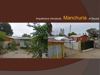 Arquitectura Vernácula   Manchuria   el Sauzal