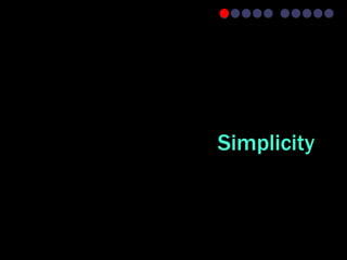 Simplicity
 
