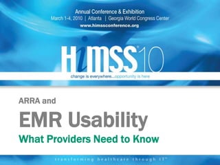ARRA and

EMR Usability
What Providers Need to Know
 