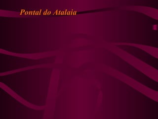 Pontal do AtalaiaPontal do Atalaia
 