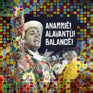 AnArRiê!
AlAvAnTú!
BaLaNcê!
 
