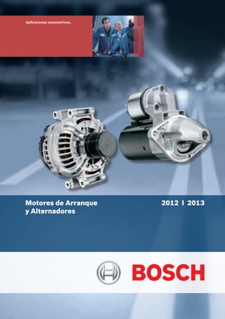 Aplicaciones automotrices.

Motores de Arranque
y Alternadores

2012 I 2013

 