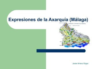 Expresiones de la Axarquía (Málaga)
Javier Arranz Orgaz
 