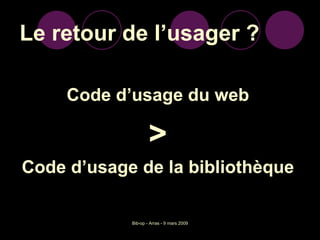 Le retour de l’usager ? Code d’usage du web > Code d’usage de la bibliothèque 