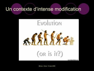 Un contexte d’intense modification 