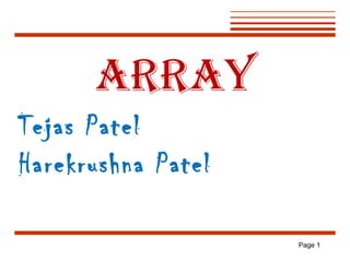 ARRAY
Tejas Patel
Harekrushna Patel
Page 1

 