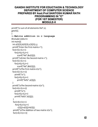 !!!!
""""
! '%
)
*
@ Matrix addition in c language
@ @ . @ @ @ @ 7
" J ?+
' @ ((
7' 7 @ 7((
% & 7
! " 6 ?+
' @ ((
7' 7 @ 7((
% & . 7
! E J ? !
' @ ((
!
7' 7 @ 7((
% ! 7
*
! E 6 ? !
' @ ((
!
7' 7 @ 7((
% ! . 7
*
' @ ((
7' 7 @ 7((
7' 7(. 7
! E 8 # ? !
' @ ((
 