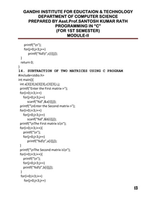 !!!!
""""
!
7' 7 @ 7((
% ! 7
*
*
14. SUBTRACTION OF TWO MATRICES USING C PROGRAM
@ @ . @ @ @ @ 7
" J ?+
' @ ((
7' 7 @ 7((
% & 7
! " 6 ?+
' @ ((
7' 7 @ 7((
% & . 7
! E J ? !
' @ ((
!
7' 7 @ 7((
% ! 7
*
! E 6 ? !
' @ ((
!
7' 7 @ 7((
% ! . 7
*
' @ ((
7' 7 @ 7((
 