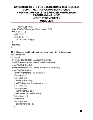 !!!!
""""
7' 7+. 7
! E 6 . # ? !
' @ ((
!
7' 7 @ 7((
% ! 7
*
*
15. Matrix multiplication program in c language
, , . , , , , 7K '
! " # ?
% % & &
! " # ?
% % & &
! " J ?+
' ((
7' 7 7((
% & 7
! " 6 ?+
' ((
7' 7 7((
% & . 7
! E J ? !
' ((
!
7' 7 7((
% ! 7
*
 