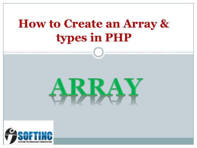 How to Create an Array & types in PHP
