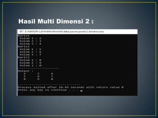 Hasil Multi Dimensi 2 :
 