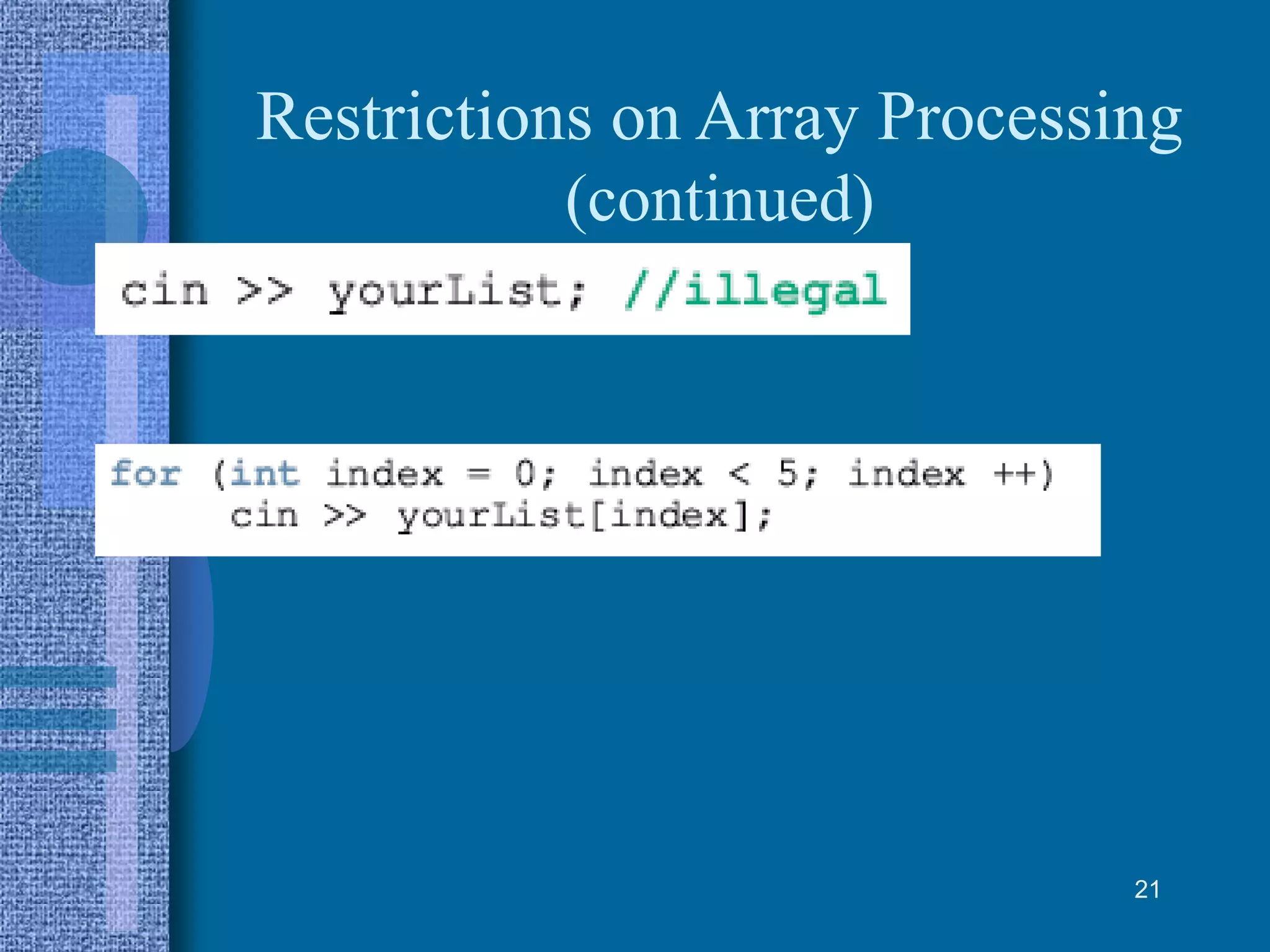 Restrictions on Array Processing
(continued)
21
 