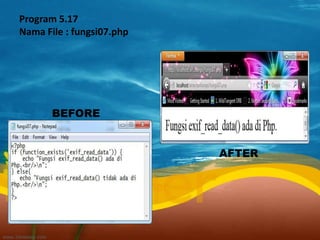 Program 5.17
Nama File : fungsi07.php




       BEFORE


                           AFTER
 