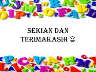 Sekian dan
terimakasih 
 