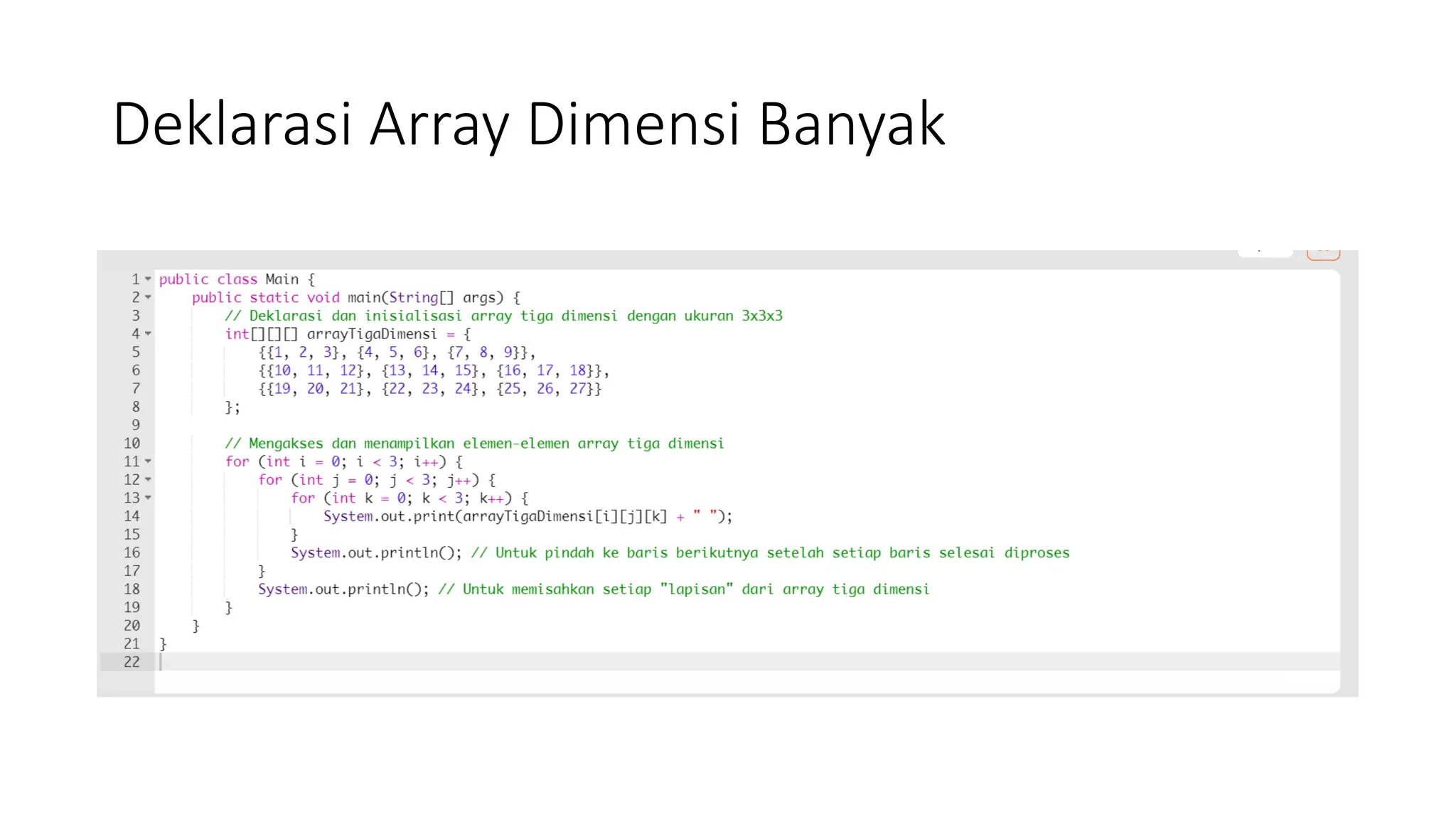 Deklarasi Array Dimensi Banyak
 