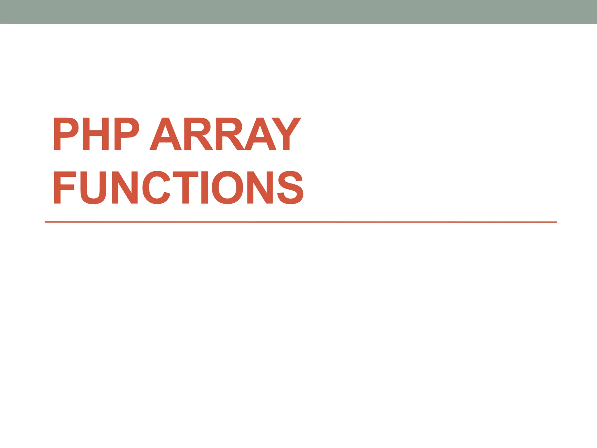 PHP ARRAY
FUNCTIONS
 