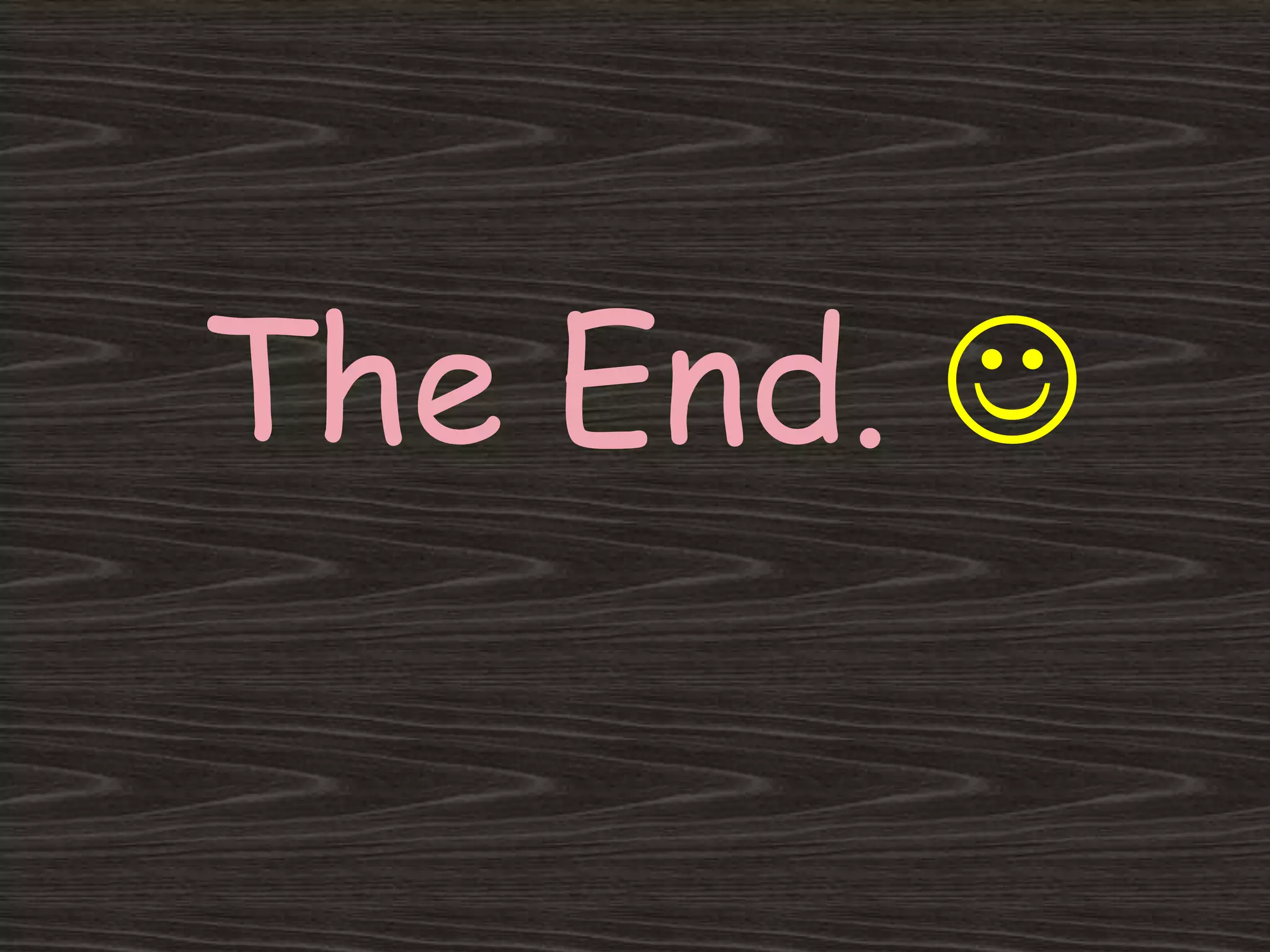 The End. 
 