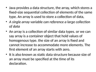 the array, which stores a fixed-size sequential collection of elements ...