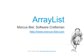  2016, Marcus Biel, http://www.marcus-biel.com/
Marcus Biel, Software Craftsman
http://www.marcus-biel.com
 