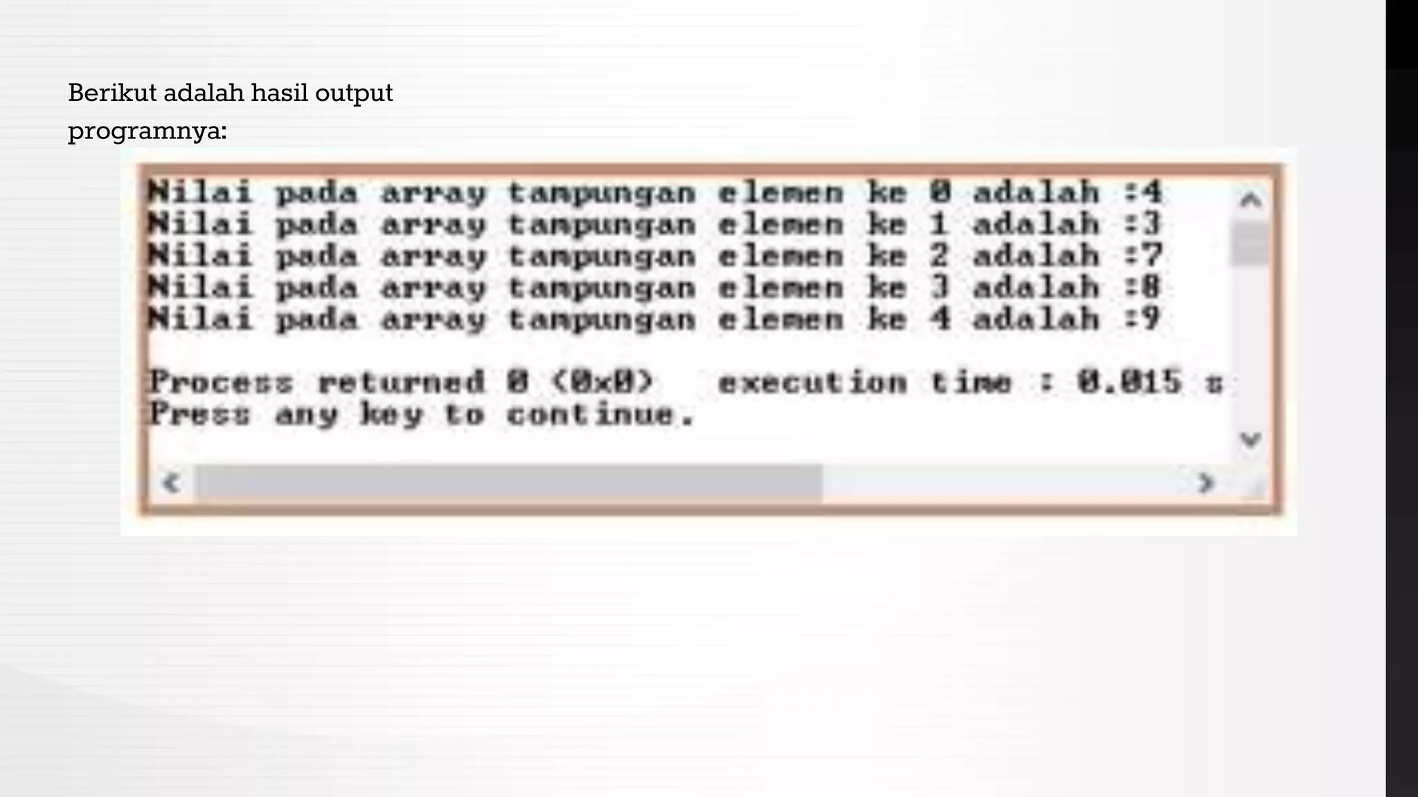 Berikut adalah hasil output
programnya:
 