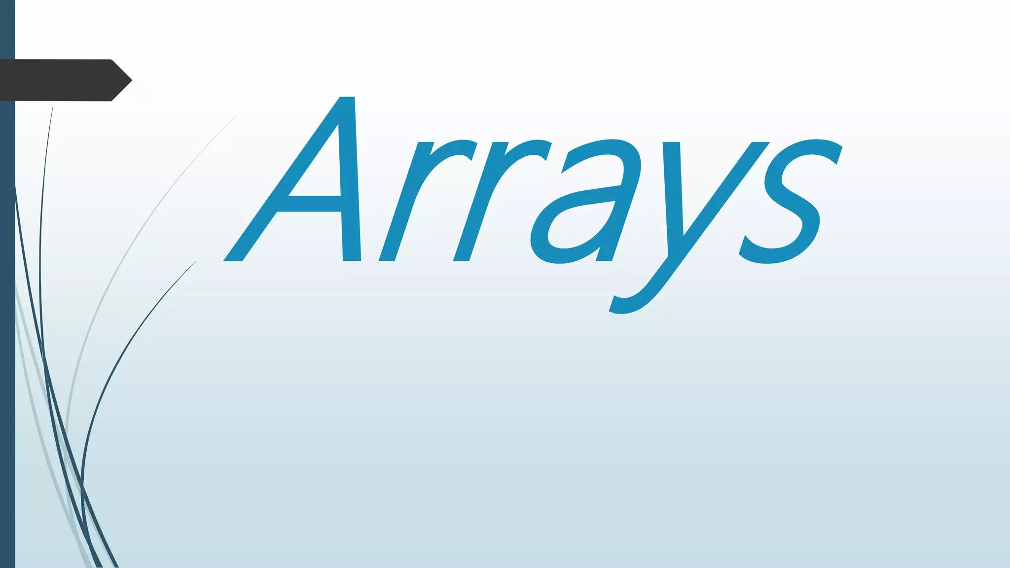Arrays
 