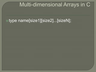 type name[size1][size2]...[sizeN];
 