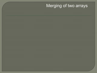 Merging of two arrays
 