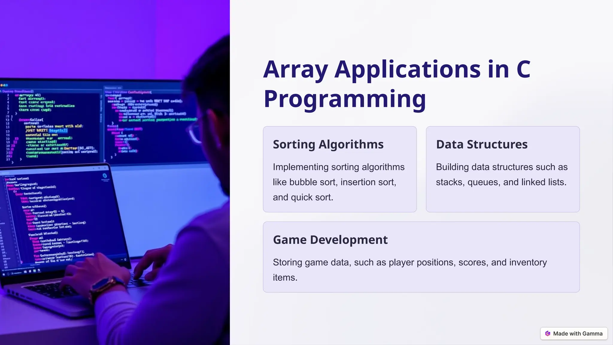 Array Applications in C
Programming
Sorting Algorithms
Implementing sorting algorithms
like bubble sort, insertion sort,
and quick sort.
Data Structures
Building data structures such as
stacks, queues, and linked lists.
Game Development
Storing game data, such as player positions, scores, and inventory
items.
 