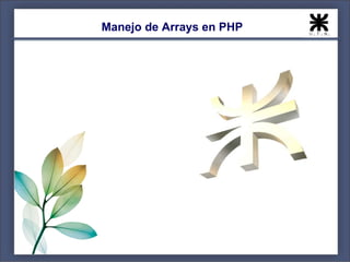 Manejo de Arrays en PHP
 