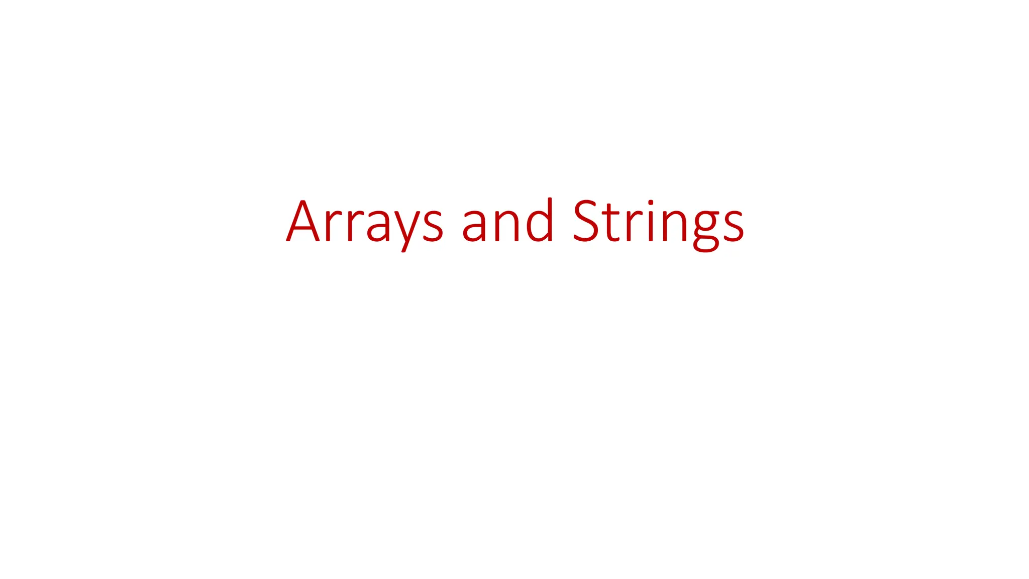 Arrays and Strings 