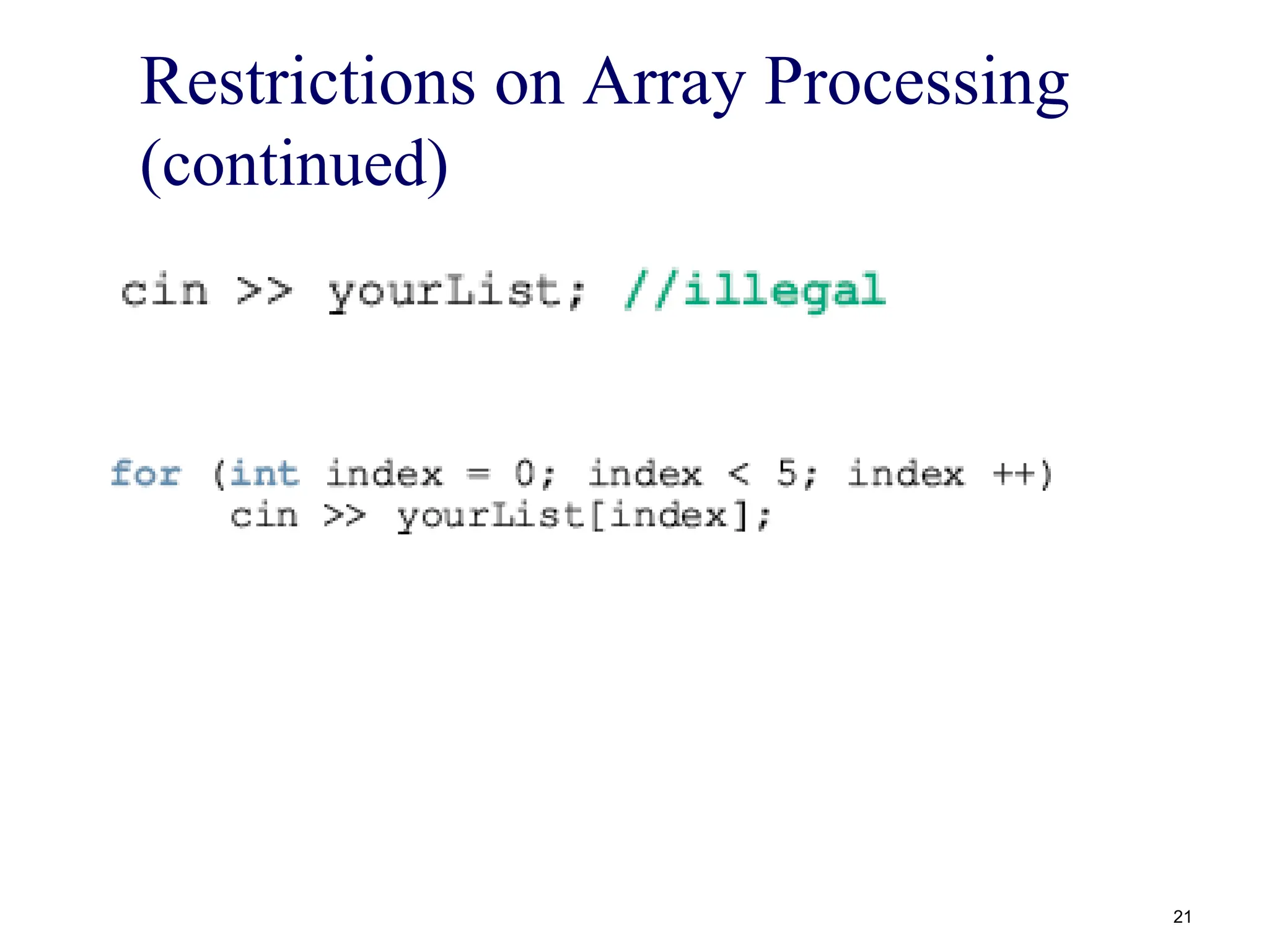 Restrictions on Array Processing
(continued)
21
 