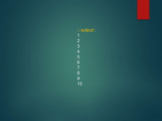 :: output::
1
2
3
4
5
6
7
8
9
10
 