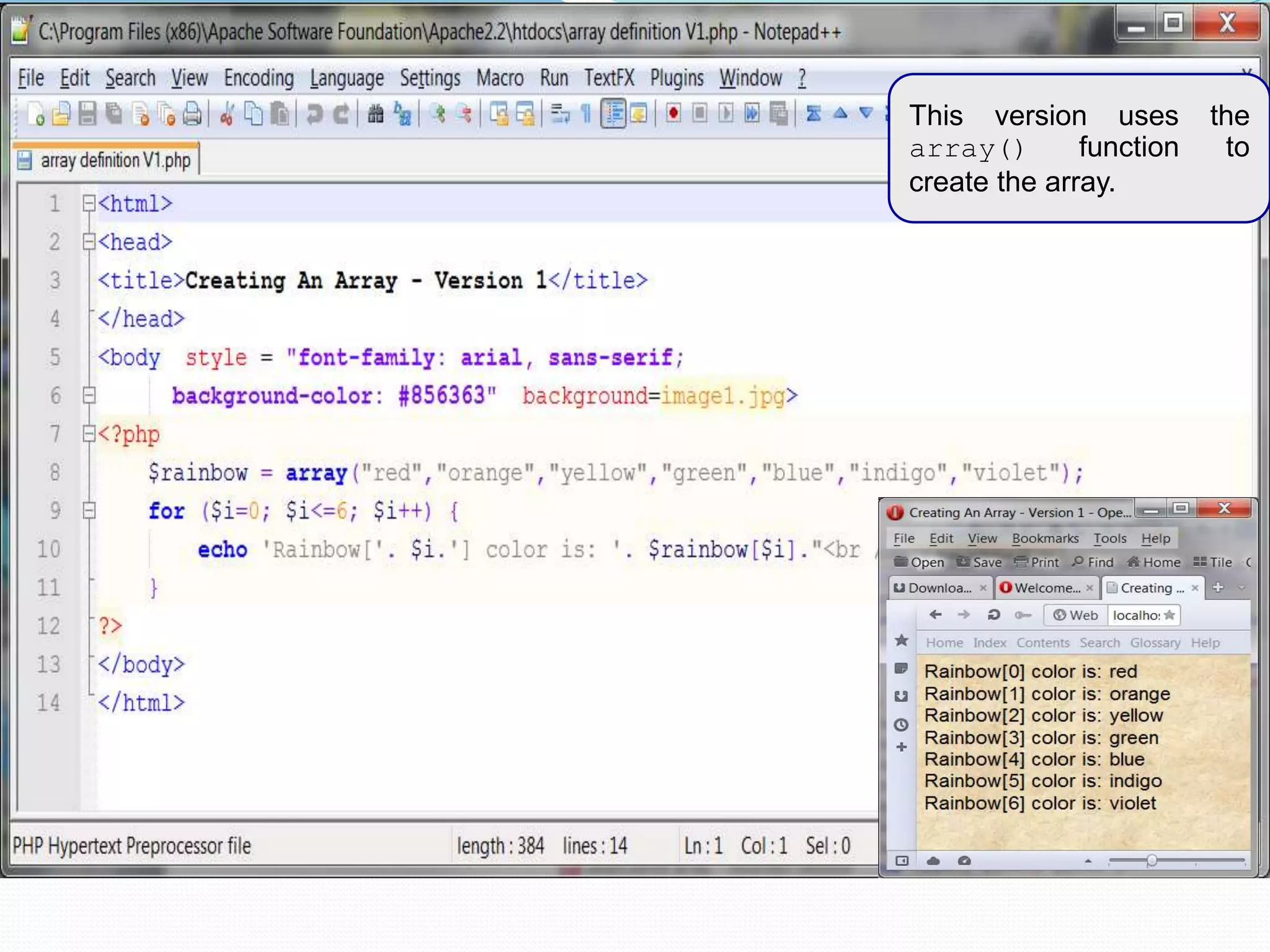This version uses the
array() function to
create the array.
 