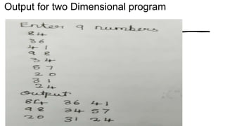 Output for two Dimensional program
 