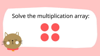 Multiplication Arrays. Multiplication Arrays. | PPTX