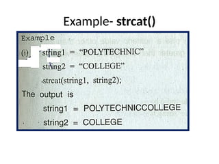 Example- strcat()
 