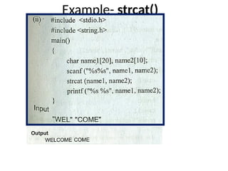 Example- strcat()
 