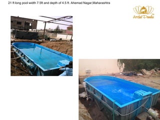 21 ft long pool width 7.5ft and depth of 4.5 ft. Ahemad Nagar,Maharashtra 
 