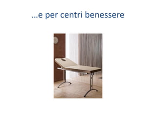 …e per centri benessere