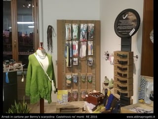 Arredi in cartone per Benny’s scarpolina Castelnovo ne’ monti RE 2016 www.aldinaprogetti.it
 