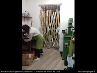 Arredi in cartone per Benny’s scarpolina Castelnovo ne’ monti RE 2016 www.aldinaprogetti.it
 